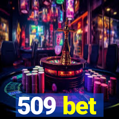 509 bet